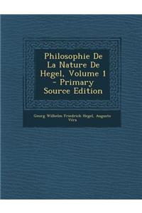 Philosophie De La Nature De Hegel, Volume 1