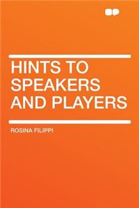 Hints to Speakers and Players