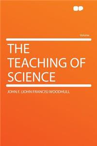 The Teaching of Science