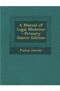 A Manual of Legal Medicine - Primary Source Edition