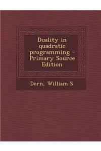 Duality in Quadratic Programming - Primary Source Edition