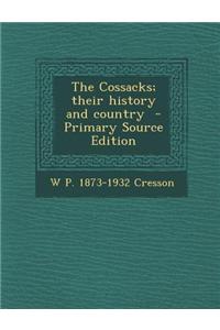 The Cossacks; Their History and Country