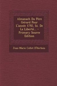 Almanach Du Pere Gerard Pour L'Annee 1792, III. de La Liberte...