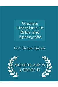 Gnomic Literature in Bible and Apocrypha - Scholar's Choice Edition
