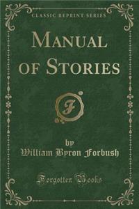 Manual of Stories (Classic Reprint)