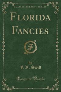 Florida Fancies (Classic Reprint)