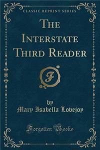 The Interstate Third Reader (Classic Reprint)
