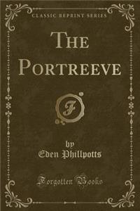 The Portreeve (Classic Reprint)