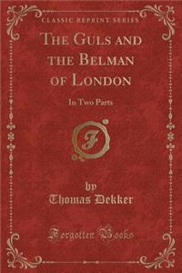 The Guls and the Belman of London