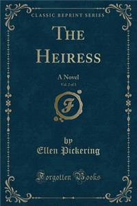 The Heiress, Vol. 2 of 3