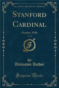 Stanford Cardinal, Vol. 30: October, 1920 (Classic Reprint)