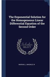 Exponential Solution for the Homogeneous Linear Differential Equation of the Second Order