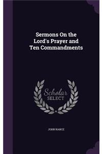 Sermons on the Lord's Prayer and Ten Commandments