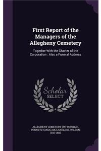 First Report of the Managers of the Allegheny Cemetery