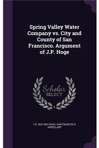 Spring Valley Water Company vs. City and County of San Francisco. Argument of J.P. Hoge