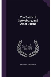 Battle of Gettysburg, and Other Poems