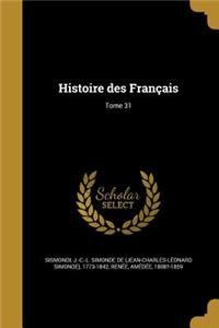Histoire Des Francais; Tome 31
