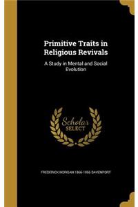 Primitive Traits in Religious Revivals