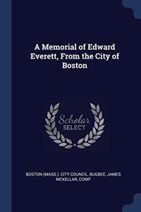 A MEMORIAL OF EDWARD EVERETT, FROM THE C