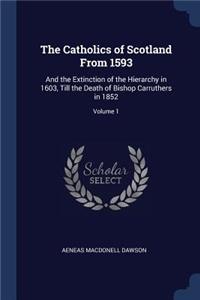 The Catholics of Scotland From 1593
