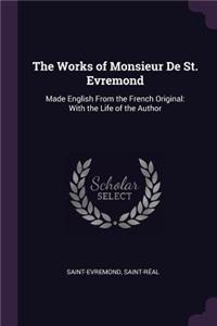 The Works of Monsieur De St. Evremond