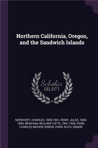 Northern California, Oregon, and the Sandwich Islands