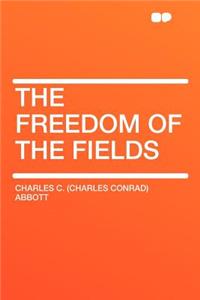 The Freedom of the Fields