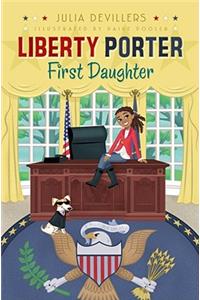 Liberty Porter, First Daughter