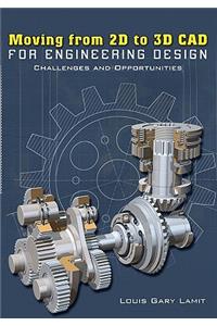 Moving from 2D to 3D CAD for Engineering Design