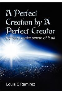 Perfect Creation by a Perfect Creator