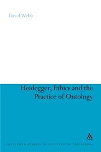 Heidegger, Ethics and the Practice of Ontology