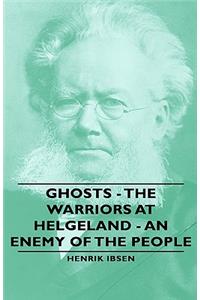 Ghosts - The Warriors at Helgeland - An Enemy of the People