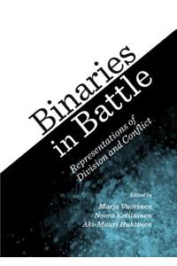 Binaries in Battle: Representations of Division and Conflict