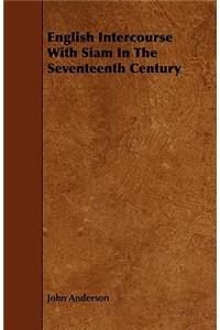 English Intercourse with Siam in the Seventeenth Century