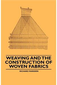 Weaving and the Construction of Woven Fabrics