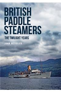 British Paddle Steamers the Twilight Years