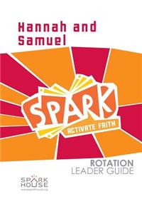 Spark Rotation Leader Guide Hannah and Samuel
