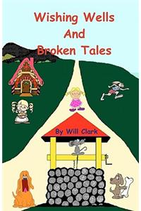 Wishing Wells and Broken Tales