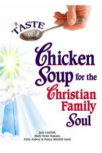 A Taste of Chicken Soup for the Christian Family Soul