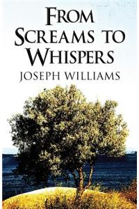 From Screams to Whispers