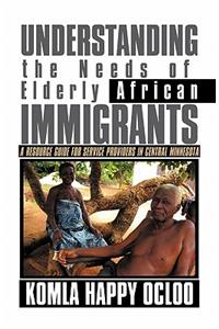 Understanding the Needs of Elderly African Immigrants