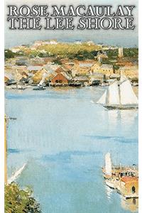 The Lee Shore by Dame Rose Macaulay, Fiction, Romance, Literary