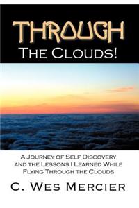 Through the Clouds: A Journey of Self Discovery and the Lessons I Learned While Flying Through the Clouds