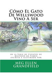 Cómo El Gato De Wellswood Vino A Ser