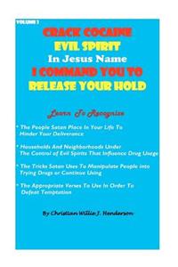 Crack Cocaine Evil Spirit In Jesus Name I Command You To Release Your Hold