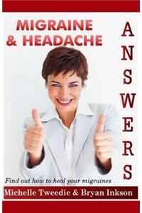 Migraine Headache Answers: Find Out How to Heal Your Migraines
