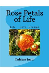 Rose Petals of Life
