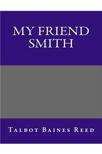 My Friend Smith