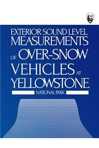 Exterior Sound Level Measurements of Over-Snow Vehicles at Yellowstone National Park