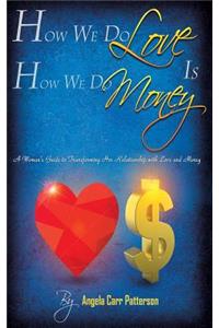 How We Do Love is How We Do Money